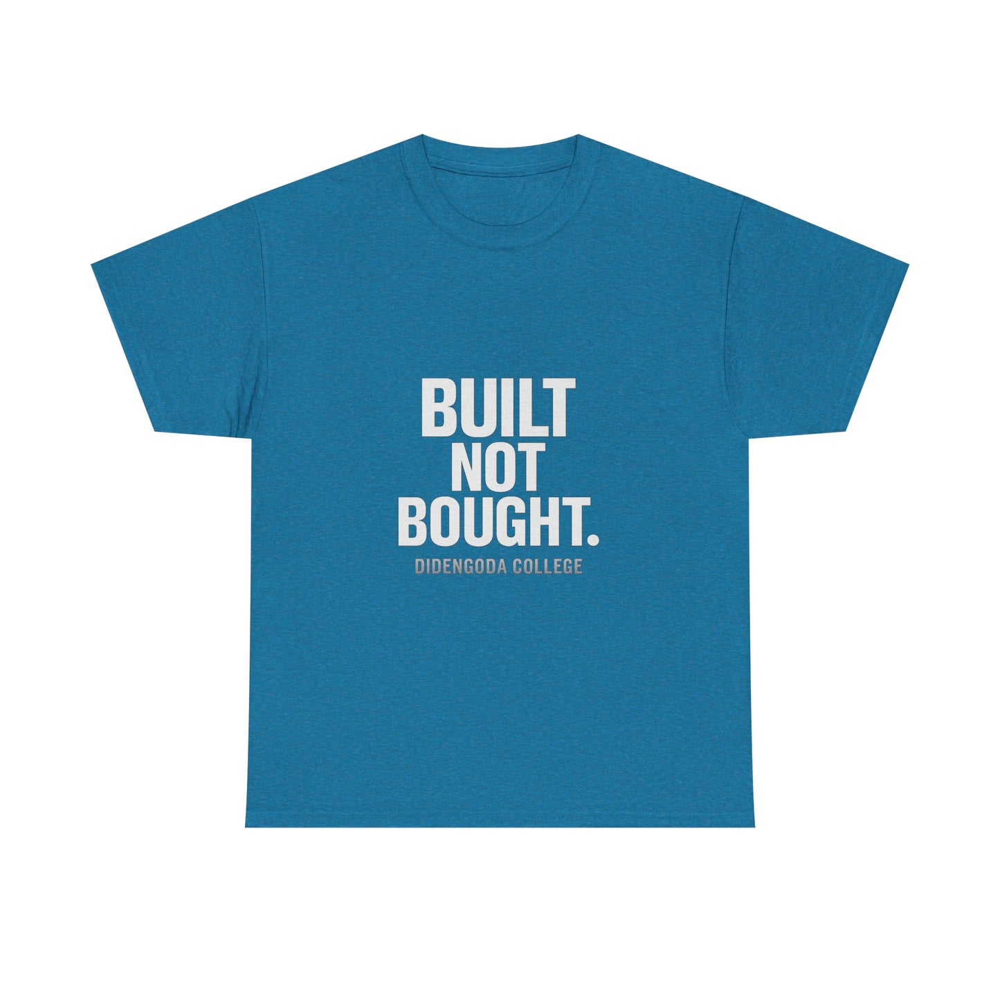 Built Not Bought. Unisex Heavy Cotton Tee