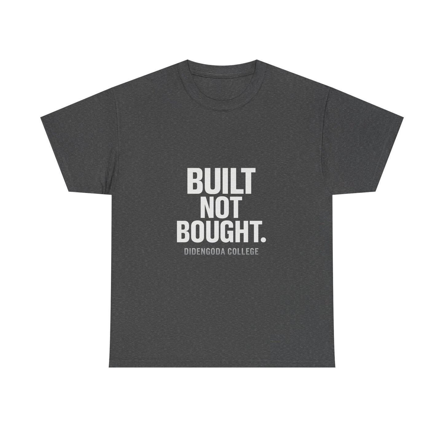 Built Not Bought. Unisex Heavy Cotton Tee