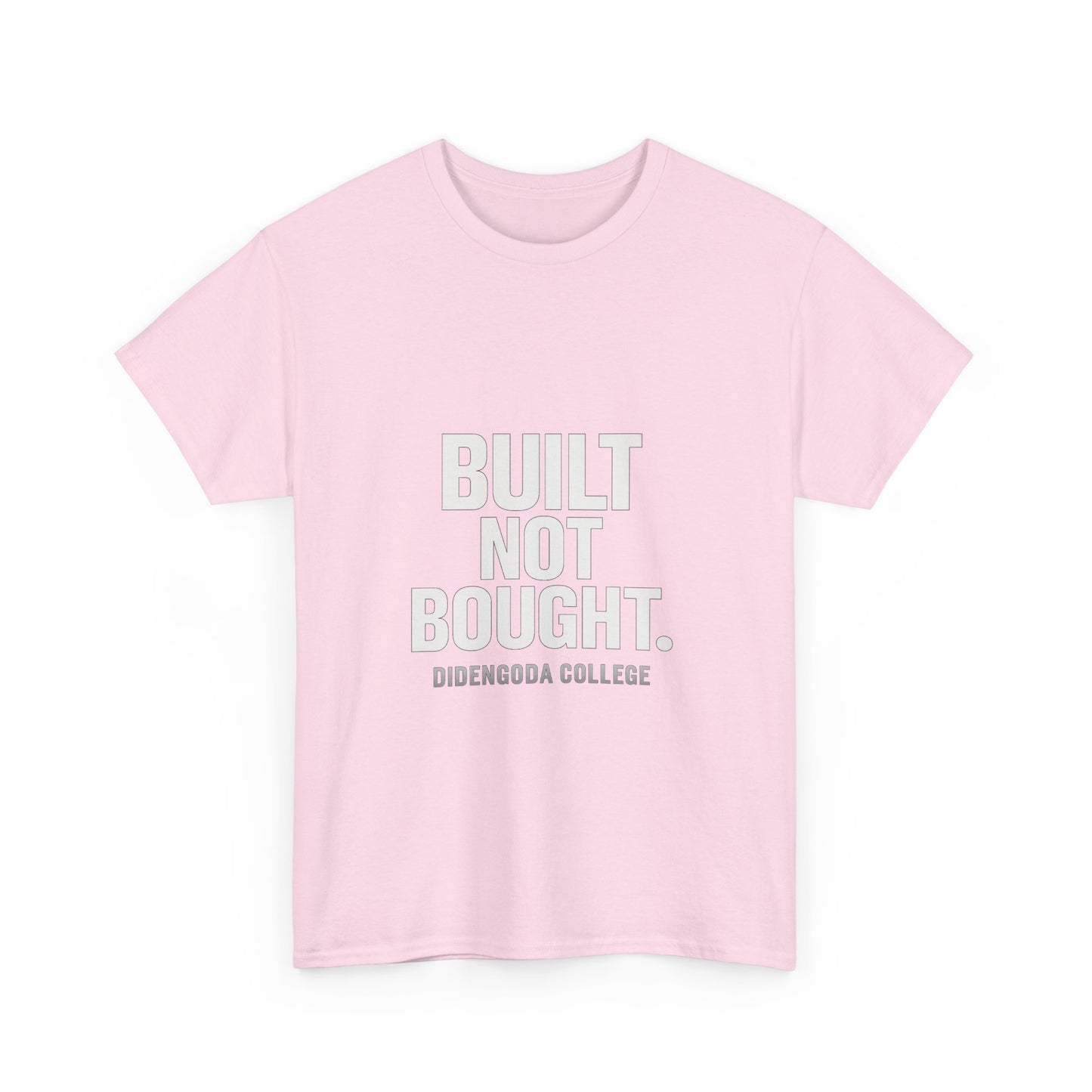 Built Not Bought. Unisex Heavy Cotton Tee