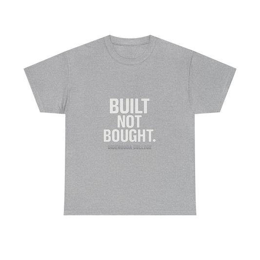 Built Not Bought. Unisex Heavy Cotton Tee