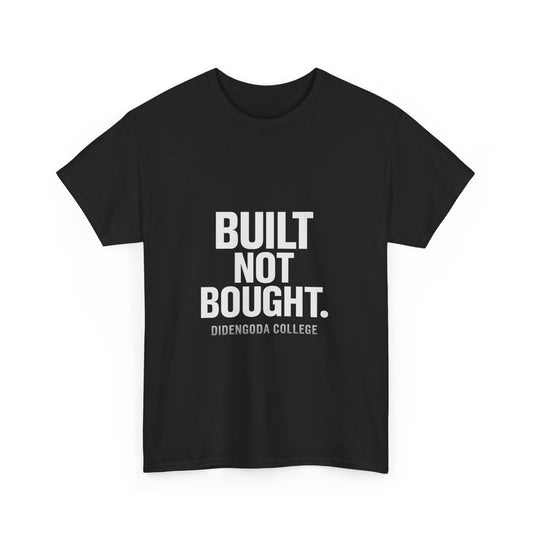 Built Not Bought. Unisex Heavy Cotton Tee