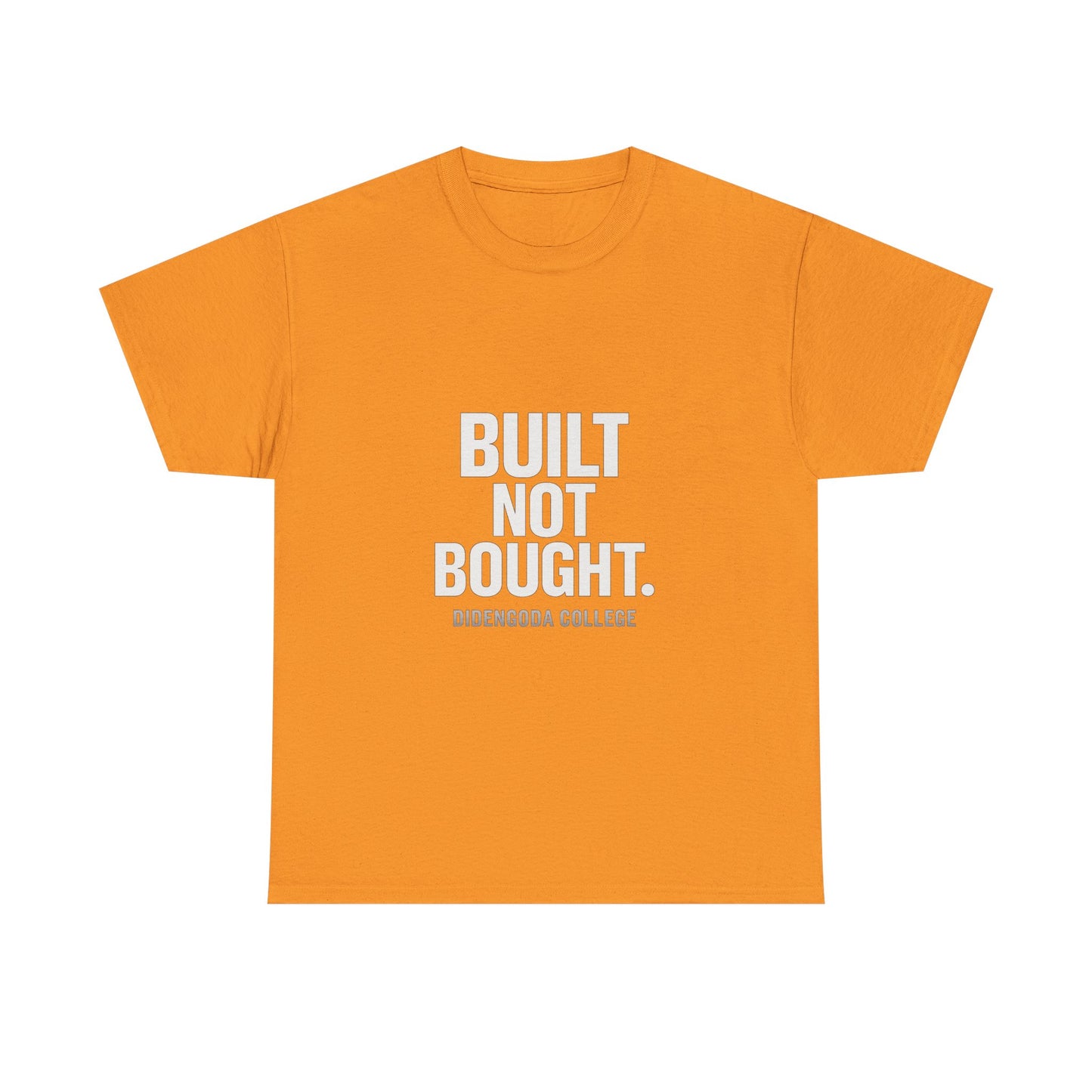 Built Not Bought. Unisex Heavy Cotton Tee