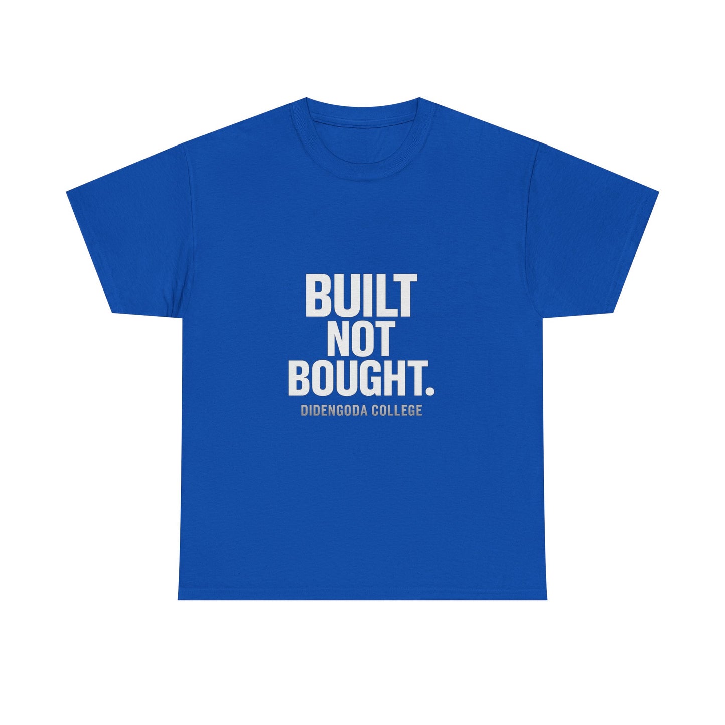 Built Not Bought. Unisex Heavy Cotton Tee