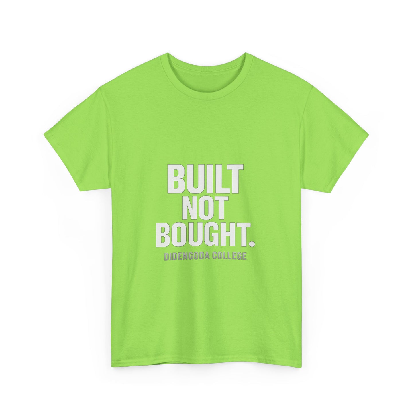 Built Not Bought. Unisex Heavy Cotton Tee
