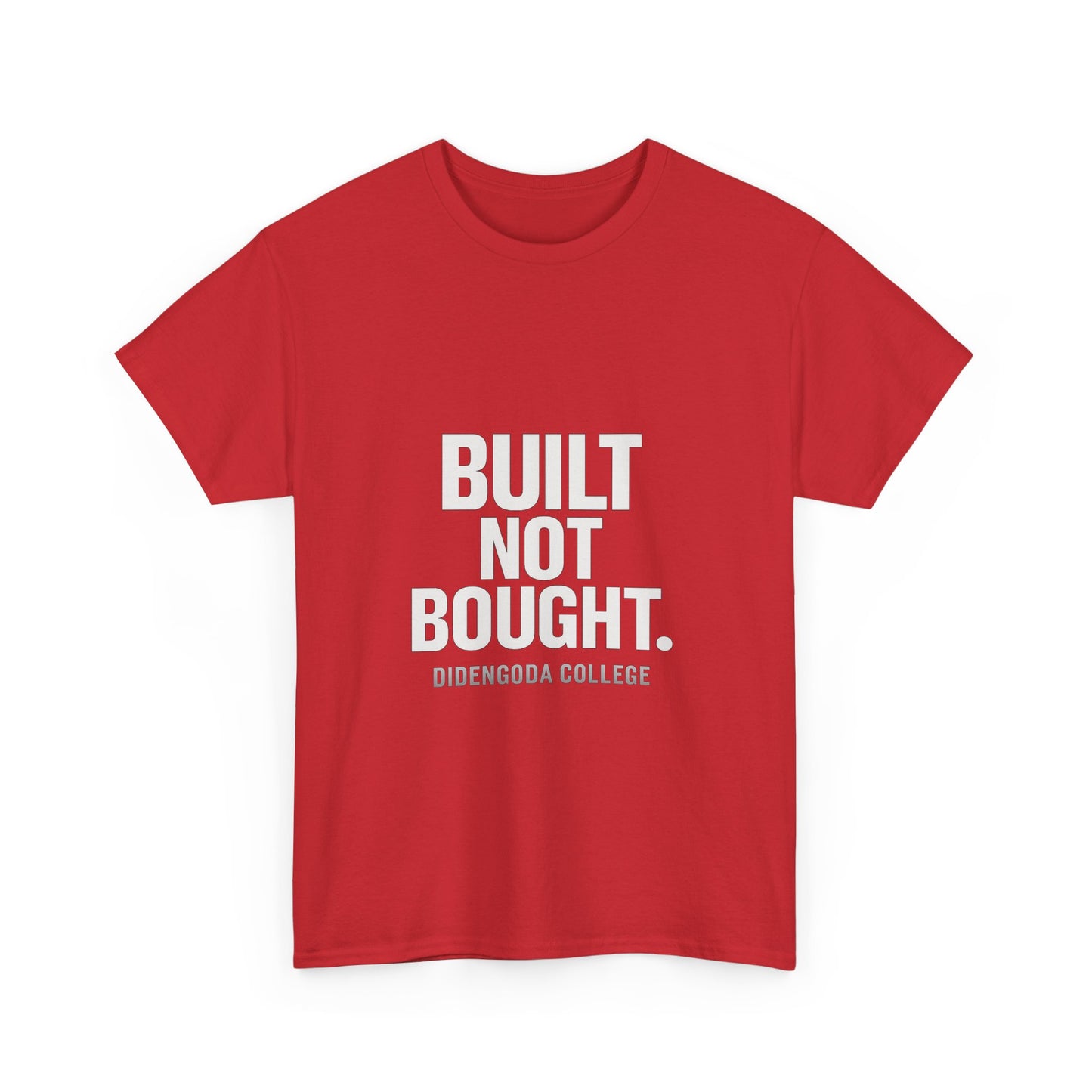 Built Not Bought. Unisex Heavy Cotton Tee