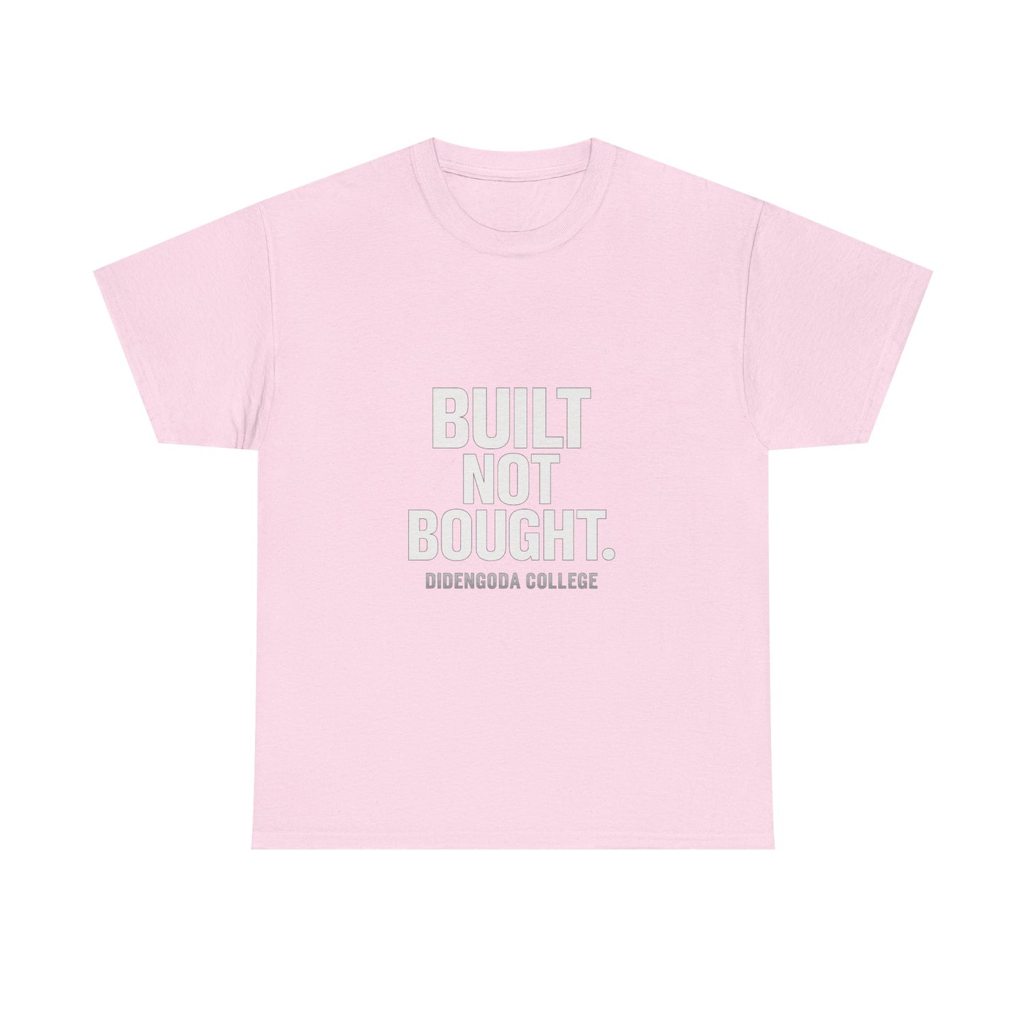 Built Not Bought. Unisex Heavy Cotton Tee