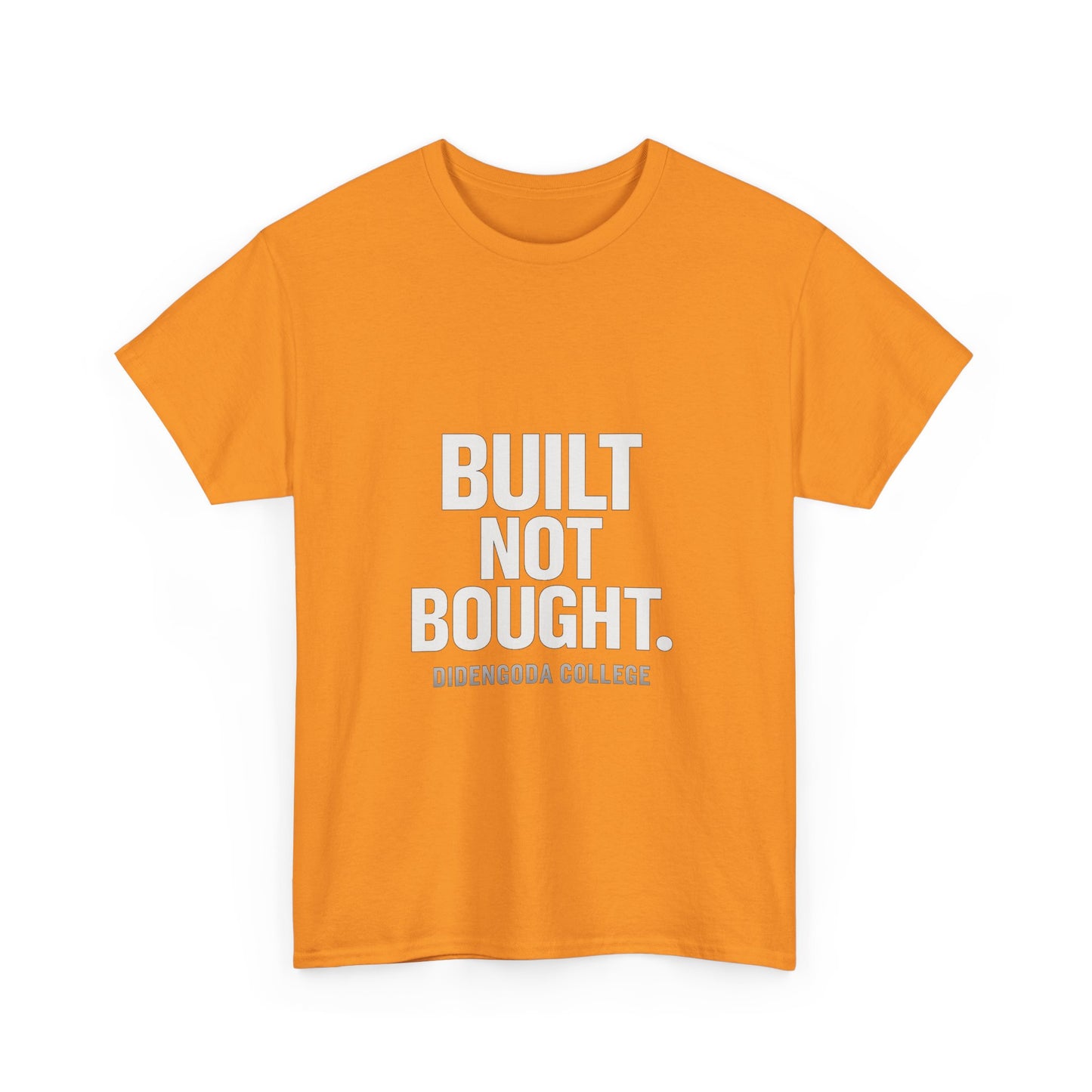 Built Not Bought. Unisex Heavy Cotton Tee